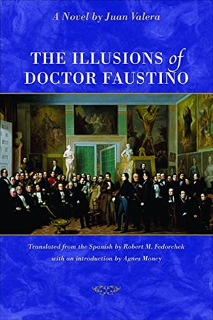 Valera. The Illusions of Doctor Faustino. Catholic University of America Press, 2008.