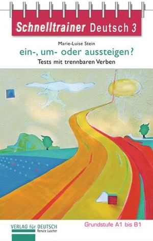 Luscher, Renate. Schnelltrainer Deutsch: ein-, um- oder aussteigen? - Trennbare Verben auf dem Niveau A1 bis B1. Reihe Schnelltrainer / Grammatik. Hueber Verlag GmbH, 2014.