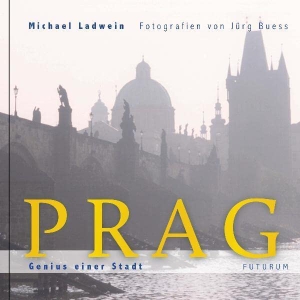 Ladwein, Michael. Prag. Genius einer Stadt. Futurum Verlag, 2012.