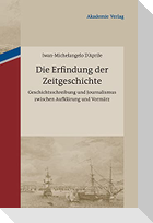Die Erfindung der Zeitgeschichte