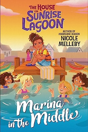 Melleby, Nicole. The House on Sunrise Lagoon: Marina in the Middle. Little, Brown Books for Young Readers, 2023.