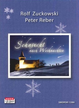 Reber, Peter / Rolf Zuckowski. Sehnsucht nach Weihnachten - Das Liederbuch zu der gleichnamigen CD. Sikorski Musikverlage, 2009.