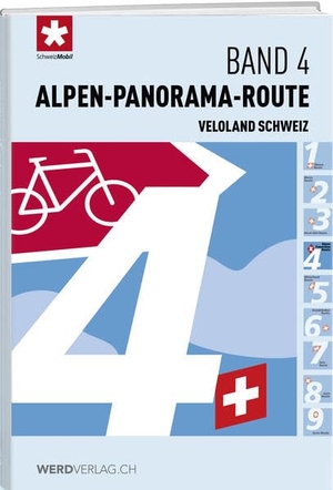 Schweizmobil (Hrsg.). Veloland Schweiz Band 04 Alpen-Panorama-Route - Alpen-Panorama-Route. Weber Verlag, 2017.