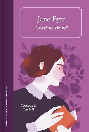 Hill, Toni / Charlotte Brontë. Jane Eyre. Literatura Random House, 2015.