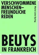 Verschwommene menschenfreundliche Reden - Beuys in Frankreich