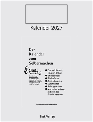 Fink, Emil (Hrsg.). Kalender zum Selbermachen 2027 - Einsteckkalender [Titel Hoch]. Fink Emil, 2026.