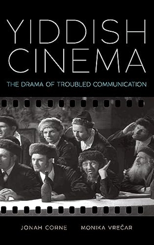 Corne, Jonah / Vre&. Yiddish Cinema - The Drama of Troubled Communication. State University of New York Press, 2023.
