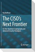 The CISO¿s Next Frontier