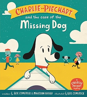 Sadler, Marilyn / Eric Comstock. Charlie Piechart and the Case of the Missing Dog. HarperCollins, 2018.
