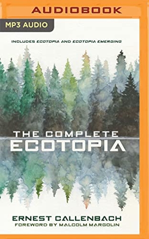 Callenbach, Ernest. The Complete Ecotopia. Brilliance Audio, 2021.