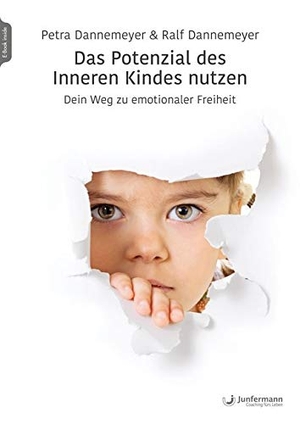Dannemeyer, Petra / Ralf Dannemeyer. Das Potenzial des Inneren Kindes nutzen - Dein Weg zu emotionaler Freiheit. Junfermann Verlag, 2020.
