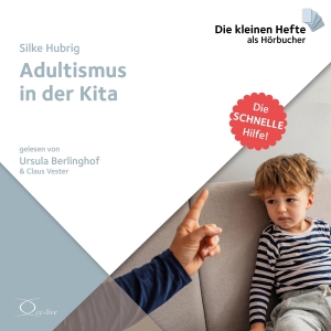 Hubrig, Silke. Adultismus in der Kita - Die schnelle Hilfe!. cc-live, 2023.