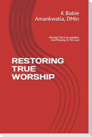 Restoring True Worship