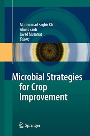 Khan, Mohammad Saghir / Javed Musarrat et al (Hrsg.). Microbial Strategies for Crop Improvement. Springer Berlin Heidelberg, 2009.