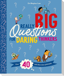 Really Big Questions for Daring Thinkers: Over 40 Bold Ideas about Philosophy