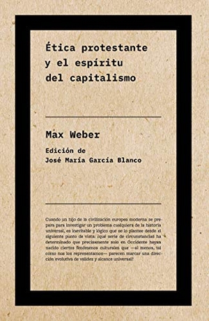 Weber, Max. Ética protestante y el espíritu del capitalismo. Biblioteca Nueva, 2020.