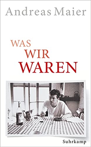 Maier, Andreas. Was wir waren - Kolumnen. Suhrkamp Verlag AG, 2018.