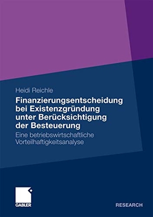 Reichle, Heidi. Finanzierungsentscheidung bei Existenzgründung unter Berücksichtigung der Besteuerung - Eine betriebswirtschaftliche Vorteilhaftigkeitsanalyse. Gabler Verlag, 2010.
