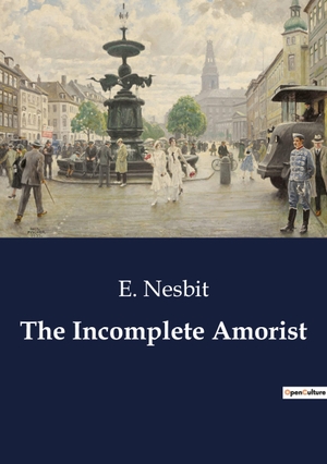 Nesbit, E.. The Incomplete Amorist. Culturea, 2023.