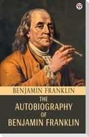 The Autobiography Of Benjamin Franklin