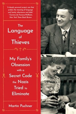Puchner, Martin. The Language of Thieves - My Family's Obsession with a Secret Code the Nazis Tried to Eliminate. W. W. Norton & Company, 2021.