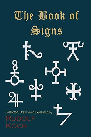 Koch, Rudolf. The Book of Signs. Martino Fine Books, 2016.