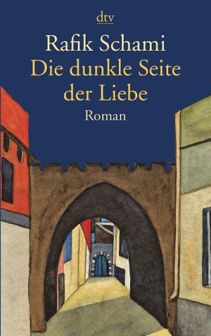 Schami, Rafik. Die dunkle Seite der Liebe. dtv Verlagsgesellschaft, 2006.