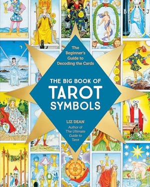 Dean, Liz. The Big Book of Tarot Symbols - The Beginner's Guide to Decoding the Cards. Quarto Publishing Group USA Inc, 2025.