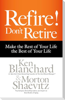 Refire! Don't Retire