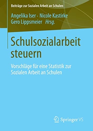 Iser, Angelika / Gero Lipsmeier et al (Hrsg.). Schulsozialarbeit steuern - Vorschläge für eine Statistik zur Sozialen Arbeit an Schulen. Springer Fachmedien Wiesbaden, 2013.