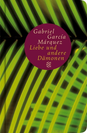 García Márquez, Gabriel. Von der Liebe und anderen Dämonen. FISCHER Taschenbuch, 2006.