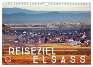 Cross, Martina. Reiseziel Elsass (Wandkalender 2025 DIN A4 quer), CALVENDO Monatskalender - Unterwegs im wunderschönen Elsass. Calvendo, 2024.