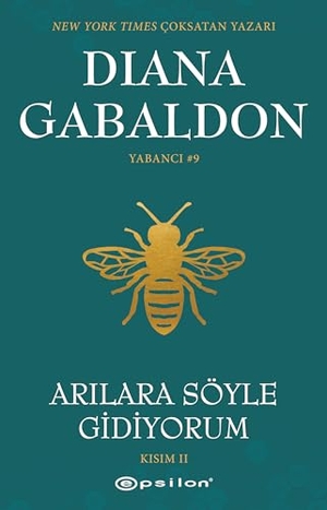 Gabaldon, Diana. Arilara Söyle Gidiyorum - Yabanci 9 Kisim 2. Epsilon Yayinevi, 2024.