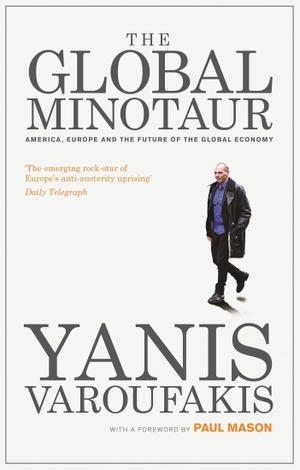Varoufakis, Yanis. The Global Minotaur - America, Europe and the Future of the World Economy. Bloomsbury Publishing PLC, 2024.