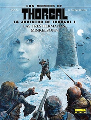 Yann / Roman Surzhenko. La juventud de Thorgal 1. Norma Editorial, S.A., 2015.