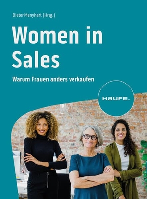 Menyhart, Dieter (Hrsg.). Women in Sales - Warum Frauen anders verkaufen. Haufe Lexware GmbH, 2024.