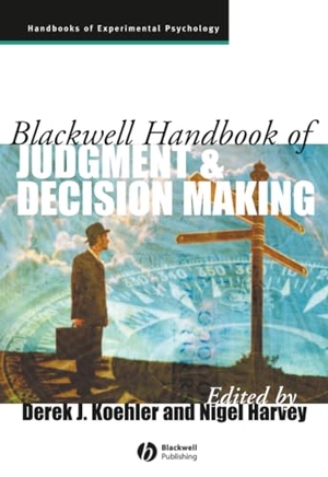 Koehler / Harvey. Judgment Decision Making. John Wiley & Sons, 2007.
