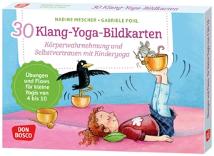 Mescher, Nadine. 30 Klang-Yoga-Bildkarten - Körperwahrnehmung und Selbstvertrauen mit Kinderyoga. Übungen und Flows für kleine Yogis von 4 bis 10. Spielerisch Stress reduzieren und Selbstwahrnehmung fördern. Don Bosco Medien GmbH, 2024.