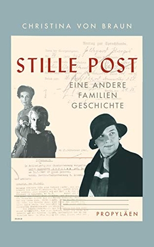 Braun, Christina Von. Stille Post - Eine andere Familiengeschichte. Propyläen Verlag, 2020.