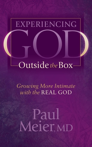 Meier, Paul. Experiencing God Outside the Box - Growing More Intimate with the REAL GOD. Morgan James LLC (IPS), 2015.