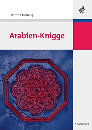 Kiehling, Hartmut. Arabien-Knigge. De Gruyter Oldenbourg, 2008.