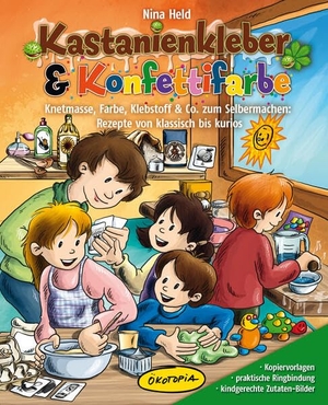 Held, Nina. Kastanienkleber & Konfettifarbe - Knetmasse, Farbe, Klebstoff & Co. zum Selbermachen: Rezepte von klassisch bis kurios. Klett Kita GmbH, 2025.