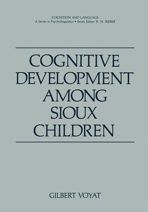 Voyat, Gilbert. Cognitive Development among Sioux Children. Springer US, 2012.