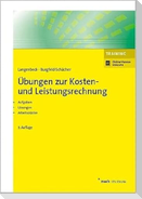 Übungen zur Kosten- und Leistungsrechnung