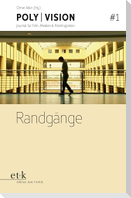 POLY | VISION: #1 Randgänge