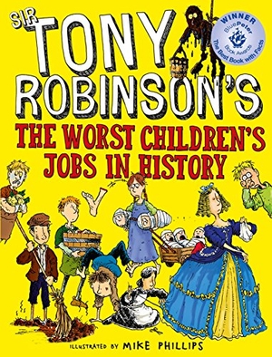 Robinson, Tony. Worst Children''s Jobs in History. Pan Macmillan, 2016.