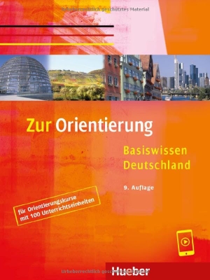Gaidosch, Ulrike / Christine Müller. Zur Orientierung - Basiswissen Deutschland.Deutsch als Fremdsprache / Kursbuch. Hueber Verlag GmbH, 2024.