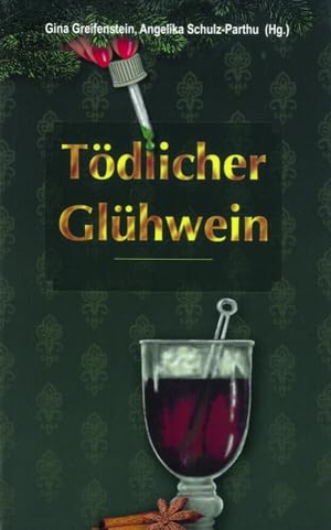 Anken, Cornelia / Jennerjahn-Hakenes, Birgit et al. Tödlicher Glühwein - 21 Weihnachtskrimis aus der Pfalz. TZ-Verlag & Print GmbH, 2023.