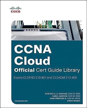 Santana, Gustavo A. A. / Jackson, Chris et al. CCNA Cloud Official Cert Guide Library (Exams Cldfnd 210-451 and Cldadm 210-455). Pearson Education, 2017.