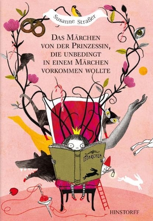 Straßer, Susanne. Das Märchen von der Prinzessin, die unbedingt in einem Märchen vorkommen wollte. Hinstorff Verlag GmbH, 2010.